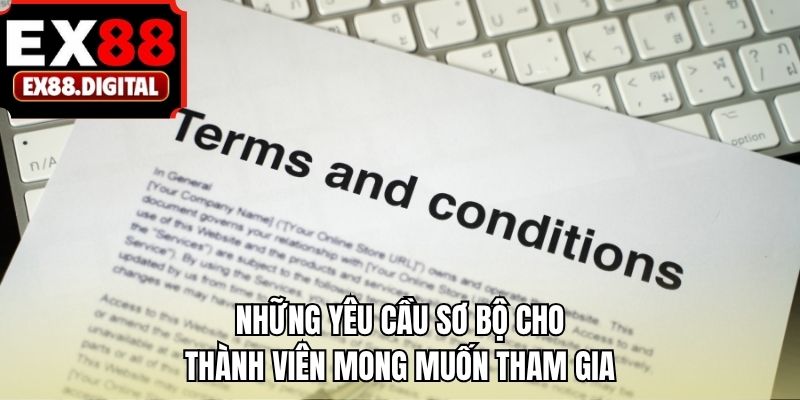 Những yêu cầu sơ bộ cho thành viên mong muốn tham gia